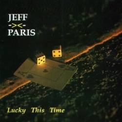 Jeff Paris : Lucky This Time